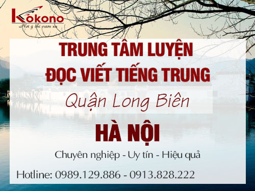 Trung tâm luyện đọc viết tiếng Trung tại Long Biên Hà Nội Tốt nhất