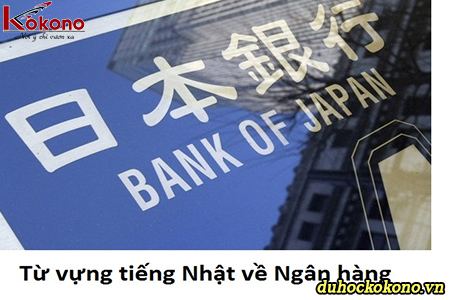 Tiếng Nhật giao tiếp chủ đề ngân hàng