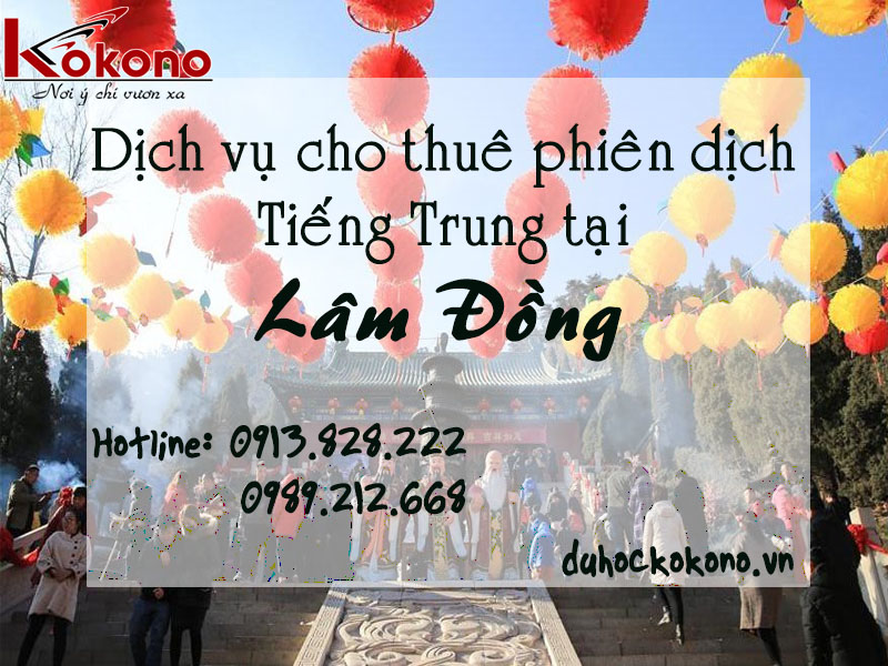  Dịch vụ cho thuê phiên dịch viên tiếng Trung tại Lâm Đồng
